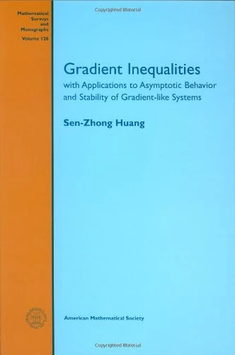 Gradient Inequalities: With Applications to Asymptotic Behavior and Stability of Gradient-like Systems (Mathematical Surveys & Monographs)