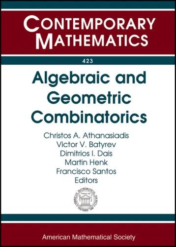 Algebraic and Geometric Combinatorics (Contemporary Mathematics): Euroconference in Mathematics, Algebraic and Geometric Combinatorics, August 20-26, 2005, Anogia, Crete, Greece