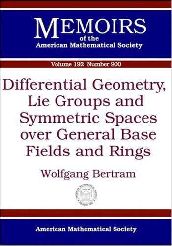 Differential Geometry, Lie Groups and Symmetric Spaces Over General Base Fields and Rings (Memoirs of the American Mathematical Society)