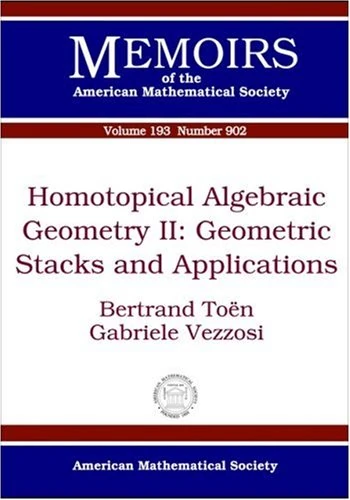 Homotopical Algebraic Geometry: Geometric Stacks and Applications v. II (Memoirs of the American Mathematical Society)
