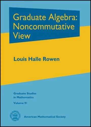 Graduate Algebra: Noncommutative View (Graduate Studies in Mathematics)