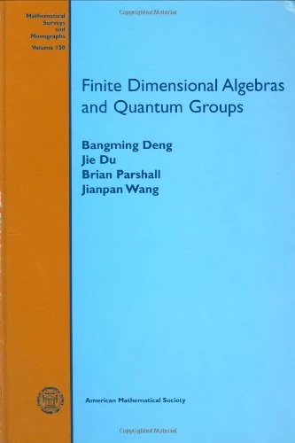 Finite Dimensional Algebras and Quantum Groups - Mathematics Book