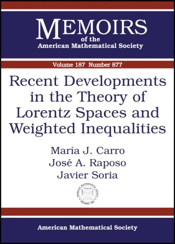 Recent Developments in the Theory of Lorentz Spaces and Weighted Inequalities (Memoirs of the American Mathematical Society)