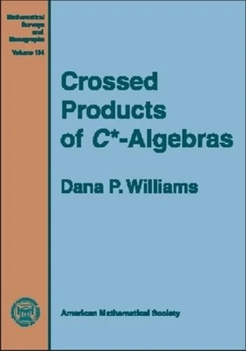 Crossed Products of $C*$-algebras (Mathematical Surveys & Monographs)