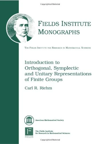 Introduction to Orthogonal, Symplectic and Unitary Representations of Finite Groups (Fields Institute Monographs)