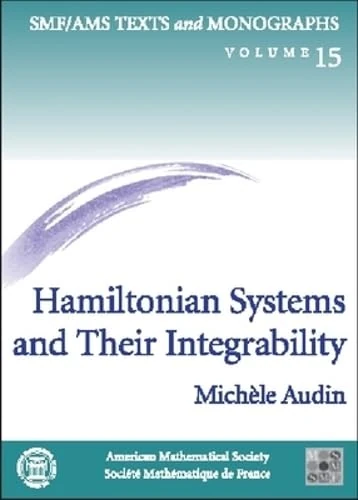 Hamiltonian Systems and Their Integrability (SMF/AMS Texts & Monographs)