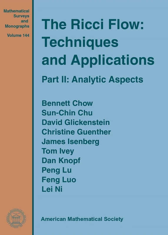 The Ricci Flow: Techniques and Applications: Part II (Mathematical Surveys & Monographs): Part II: Analytical Aspects