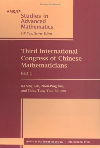 Third International Congress of Chinese Mathematicians: Part 1: Pt. 1 (AMS/IP Studies in Advanced Mathematics): Proceedings of ICCM04, December 17-22, ... University of Hong Kong, Hong Kong, China