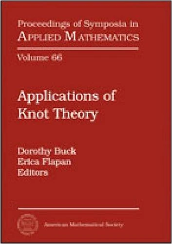 Applications of Knot Theory (Proceedings of Symposia in Applied Mathematics): American Mathematical Society Short Course, January 4-5, 2008, San Diego, California: 66