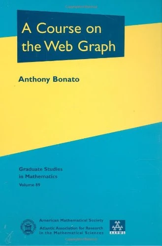 A Course on the Web Graph (Graduate Studies in Mathematics)