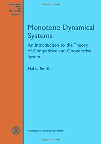 Monotone Dynamical Systems: An Introduction to the Theory of Competitive and Cooperative Systems (Mathematical Surveys and Monographs)