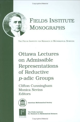 Ottawa Lectures on Admissible Representations of Reductive P-adic Groups (Fields Institute Monographs)
