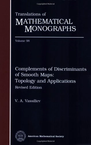 Complements of Discriminants of Smooth Maps: Topology and Applications (Translations of Mathematical Monographs)