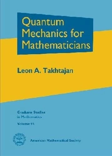 Quantum Mechanics for Mathematicians (Graduate Studies in Mathematics)