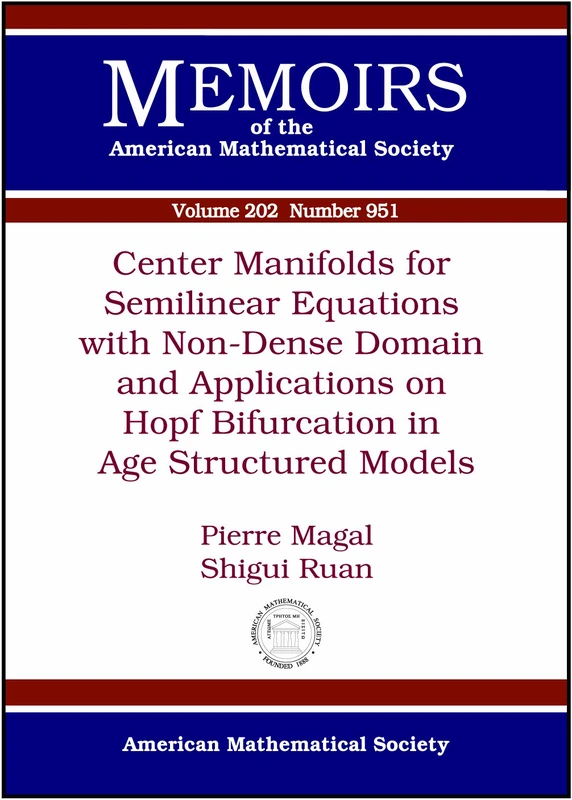 Center Manifolds for Semilinear Equations with Non-dense Domain and Applications to Hopf Bifurcation in Age Structured Models (Memoirs of the American Mathematical Society)