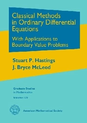 Classical Methods in Ordinary Differential Equations: With Applications to Boundary Value Problems (Graduate Studies in Mathematics)