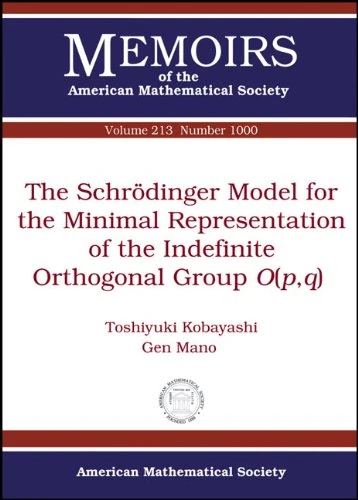 The Schrodinger Model for the Minimal Representation of the Indefinite Orthogonal Group O (P,q): 1000 (Memoirs of the American Mathematical Society)