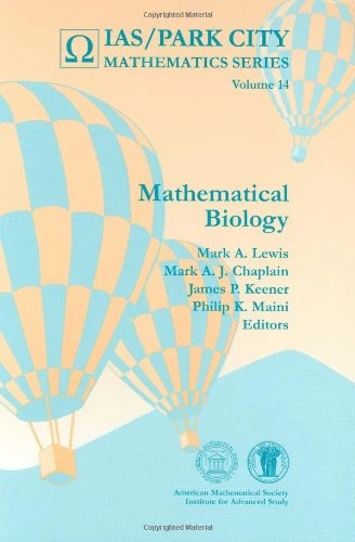 Mathematical Biology (IAS/Park City Mathematics) (IAS/Park City Mathematics Series)