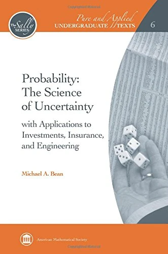 Probability - the Science of Uncertainty: With Applications to Investments, Insurance, and Engineering (Pure and Applied Undergraduate Texts)