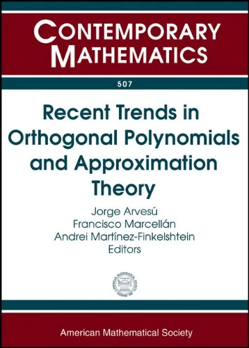 Recent Trends in Orthogonal Polynomials and Approximation Theory (Contemporary Mathematics): International Workshop in Honor of Guillermo Lopez ... Carlos III De Madrid, Leganes, Spain