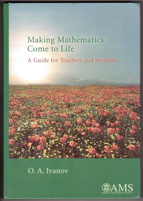 Making Mathematics Come to Life: A Guide for Teachers and Students (Monograph Books)