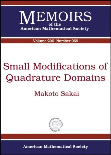 Small Modifications of Quadrature Domains (Memoirs of the American Mathematical Society) - Image 1