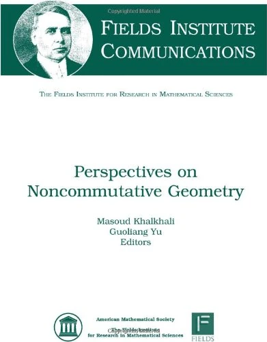 Perspectives on Noncommutative Geometry (Fields Institute Communications)