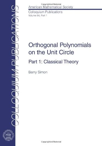 Orthogonal Polynomials on the Unit Circle: Part 1: Classical Theory (Colloquium Publications)