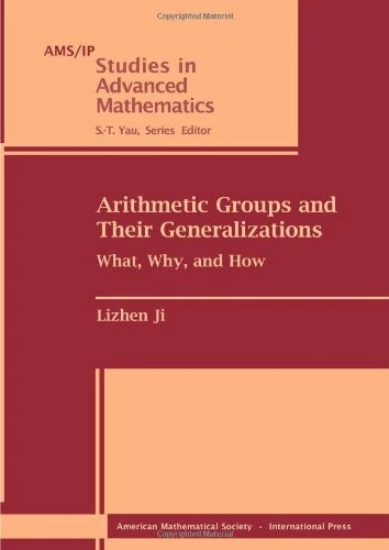 Arithmetic Groups and Their Generalizations: What, Why, and How (AMS/IP Studies in Advanced Mathematics)