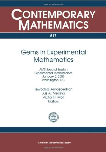 Gems in Experimental Mathematics (Contemporary Mathematics): Ams Special Session, Experimental Mathematics, January 5, 2009, Washington, Dc