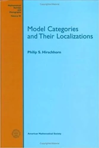 Model Categories and Their Localizations (Mathematical Surveys and Monographs)