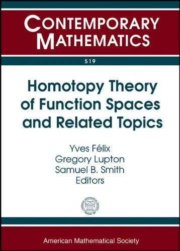Homotopy Theory of Function Spaces and Related Topics (Contemporary Mathematics): Oberwolfach Workshop, April 5-11, 2009, Mathematisches Forschungsinstitut, Oberwolfach, Germany
