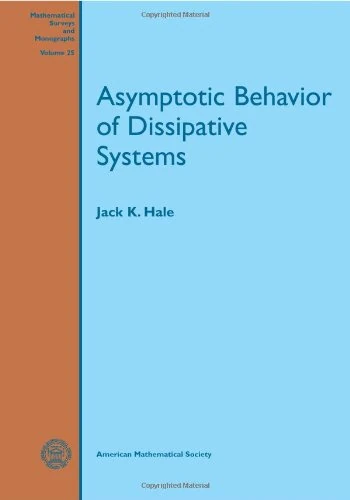 Asymptotic Behavior of Dissipative Systems (Mathematical Surveys and Monographs)