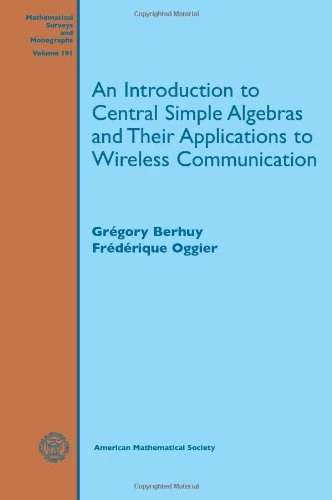 An Introduction to Central Simple Algebras and Their Applications to Wireless Communication (Mathematical Surveys and Monographs)