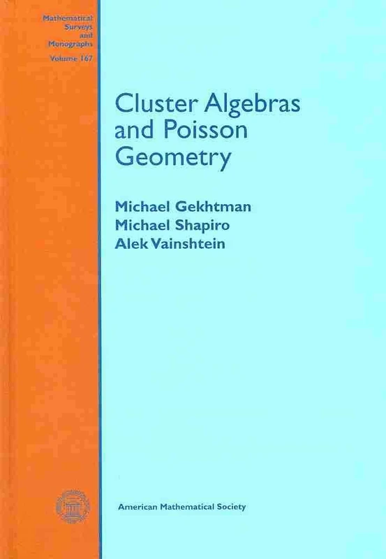 Cluster Algebra and Poisson Geometry: 167 (Mathematical Surveys and Monographs)