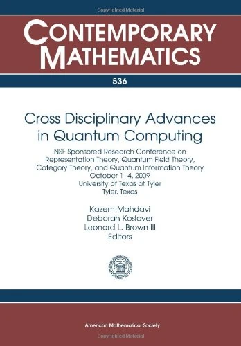 Cross Disciplinary Advances in Quantum Computing (Contemporary Mathematics)