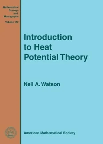 Introduction to Heat Potential Theory: 182 (Mathematical Surveys and Monographs)
