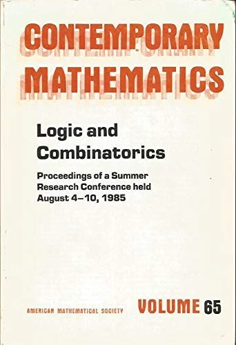 Logic and Combinatorics: Joint Summer Research Conference on Applications of Mathematical Logic to Finite Combinatorics (Contemporary Mathematics)
