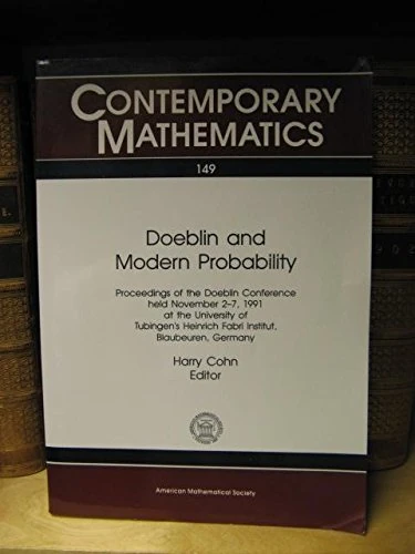Doeblin and Modern Probability (Contemporary Mathematics): Proceedings of the Foeblin Conference "50 Years After Doeblin : Development in the Theory of Markov Chains, Markov P