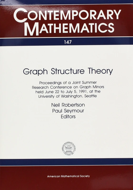 Graph Structure Theory (Contemporary Mathematics): Proceedings of the Ams-Ims-Siam Joint Summer Research Conference on Graph Minors Held June 22 to July 5, 1991, With Support