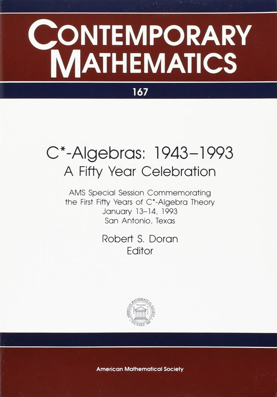 C]*-Algebras: 1943--1993 (Contemporary Mathematics): A Fifty Year Celebration : Special Session : Papers