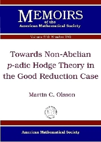 Towards Non-abelian P-adic Hodge Theory in the Good Reduction Case (Memoirs of the American Mathematical Society): 210
