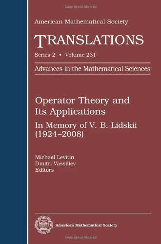 Operator Theory and Its Applications: In Memory of V. B. Lidskii (1924-2008) (American Mathematical Society Translations: Series 2)