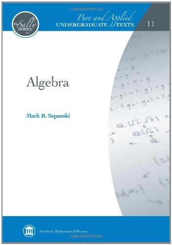 Algebra (Pure and Applied Undergraduate Texts)