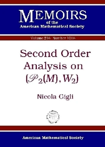 Second Order Analysis on $(mathscr{P}_2(M),W_2)$ (Memoirs of the American Mathematical Society)