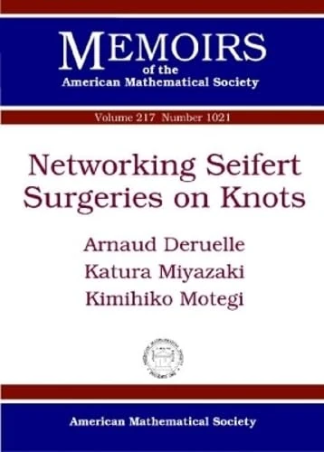 Networking Seifert Surgeries on Knots (Memoirs of the AMS) (Memoirs of the American Mathematical Society)