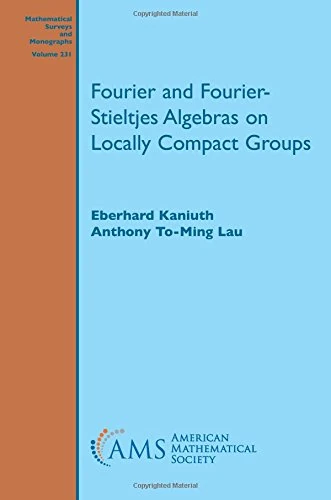 Fourier and Fourier-Stieltjes Algebras on Locally Compact Groups (Mathematical Surveys and Monographs)