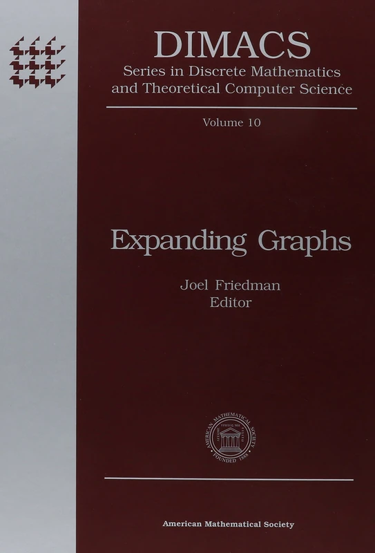 Expanding Graphs (Series in Discrete Mathematics and Theoretical Computer Science): Expander Graphs Workshop