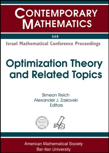Optimization Theory and Related Topics: Israel Mathematical Conference Proceedings, a Workshop in Memory of Dan Butnariu, January 11-14, 2010, Haifa, Israel (Contemporary Mathematics)