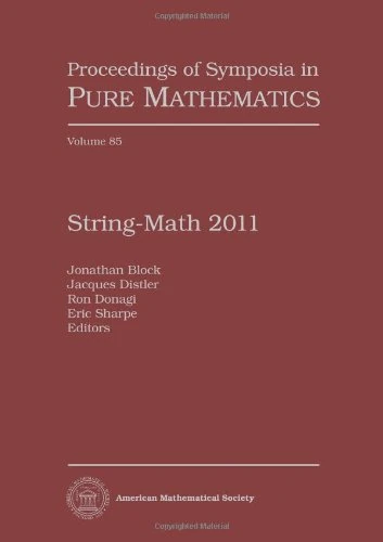 String-Math 2011 (Proceedings of Symposia in Pure Mathematics)